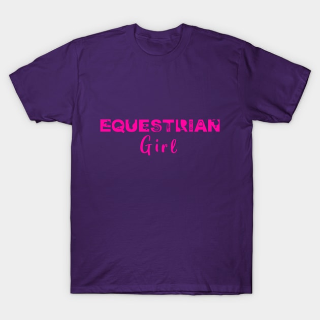 Equestrian Girl (Hot Pink) T-Shirt by illucalliart